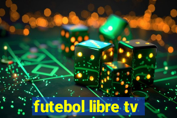 futebol libre tv